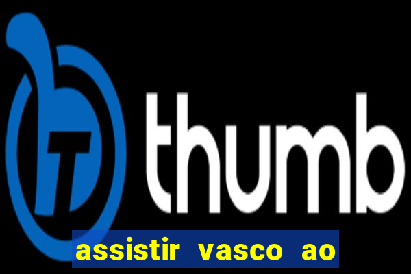 assistir vasco ao vivo futemax